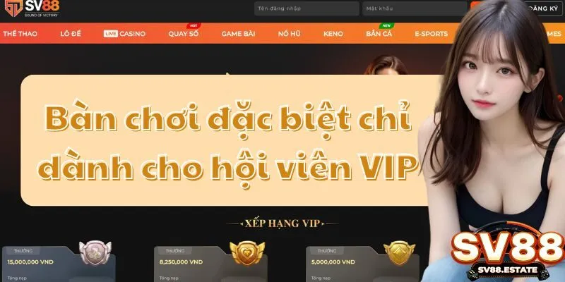 Bàn chơi đặc biệt chỉ dành cho hội viên VIP